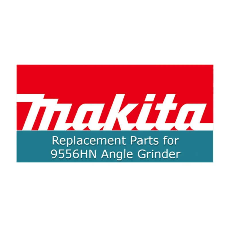 makita 9556hn angle grinder replacement part