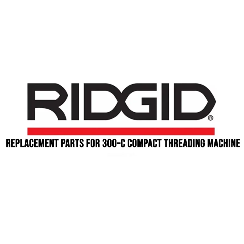 ridgid 300 c compact threading machine replacement parts